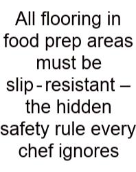 All Flooring In Food Prep Areas Must Be Slip‑resistant – The Hidden Safety Rule Every Chef Ignores