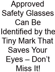 Approved Safety Glasses Can Be Identified By The Tiny Mark That Saves Your Eyes – Don’t Miss It!