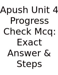 Apush Unit 4 Progress Check Mcq: Exact Answer & Steps