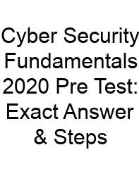 Cyber Security Fundamentals 2020 Pre Test: Exact Answer & Steps