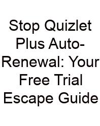 Stop Quizlet Plus Auto-Renewal: Your Free Trial Escape Guide