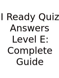 I Ready Quiz Answers Level E: Complete Guide